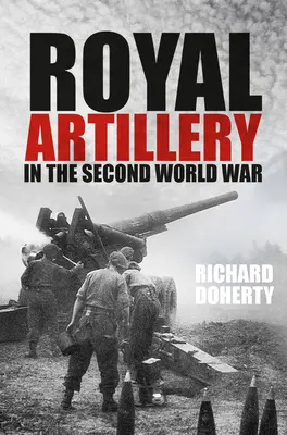 Königliche Artillerie im Zweiten Weltkrieg - Royal Artillery in the Second World War