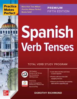 Übung macht den Meister: Spanische Verbformen, Premium Fifth Edition - Practice Makes Perfect: Spanish Verb Tenses, Premium Fifth Edition