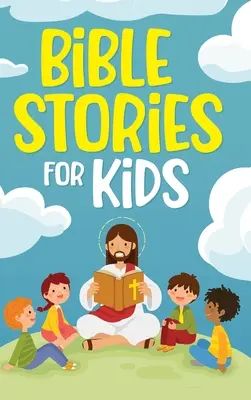 Bibelgeschichten für Kinder: Zeitlose christliche Geschichten, um in Gottes Liebe zu wachsen: Klassische Gutenachtgeschichten für Kinder jeden Alters: eine Sammlung von Kurzgeschichten - Bible Stories for Kids: Timeless Christian Stories to Grow in God's Love: Classic Bedtime Tales for Children of Any Age: a Collection of Short