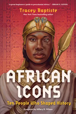 Afrikanische Ikonen: Zehn Menschen, die die Geschichte prägten - African Icons: Ten People Who Shaped History