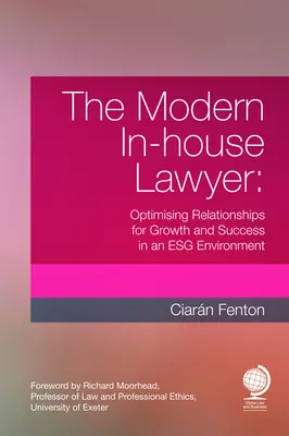 Der moderne Syndikusrechtsanwalt: Optimierung der Beziehungen für Wachstum und Erfolg in einem esg-Umfeld - The Modern In-House Lawyer: Optimising Relationships for Growth and Success in an Esg Environment