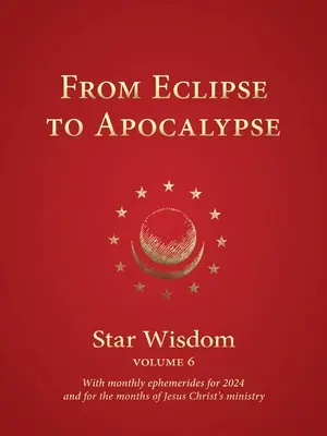 Von der Eklipse zur Apokalypse: Sternenweisheit, Bd. 6 - From Eclipse to Apocalypse: Star Wisdom, Vol. 6