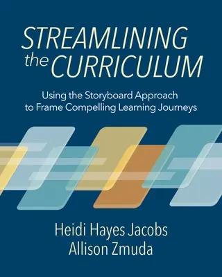 Straffung des Lehrplans: Der Storyboard-Ansatz zur Gestaltung überzeugender Lernreisen - Streamlining the Curriculum: Using the Storyboard Approach to Frame Compelling Learning Journeys