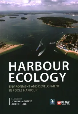 Hafenökologie: Umwelt und Entwicklung im Hafen von Poole - Harbour Ecology: Environment and Development in Poole Harbour