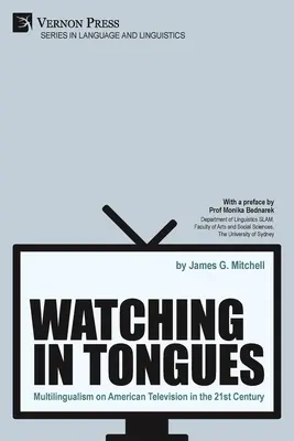 In fremden Zungen sehen: Mehrsprachigkeit im amerikanischen Fernsehen des 21. Jahrhunderts - Watching in Tongues: Multilingualism on American Television in the 21st Century