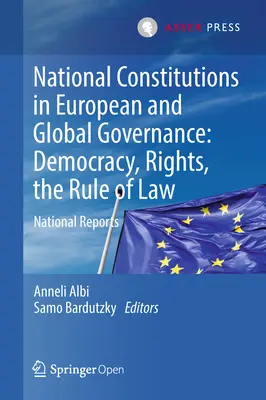 Nationale Verfassungen in der europäischen und globalen Governance: Demokratie, Rechte, Rechtsstaatlichkeit: Nationale Berichte - National Constitutions in European and Global Governance: Democracy, Rights, the Rule of Law: National Reports