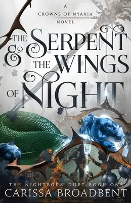 Die Schlange und die Schwingen der Nacht: Das Nachtgeborenen-Duett Buch Eins - The Serpent & the Wings of Night: The Nightborn Duet Book One