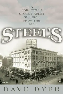 Steel's: Ein vergessener Börsenskandal aus den 1920er Jahren - Steel's: A Forgotten Stock Market Scandal from the 1920s