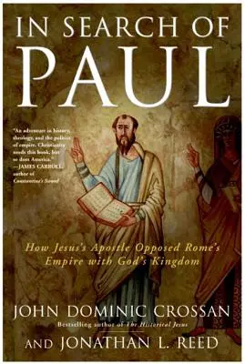 Auf der Suche nach Paulus: Wie der Apostel Jesu dem römischen Imperium das Reich Gottes entgegensetzte - In Search of Paul: How Jesus' Apostle Opposed Rome's Empire with God's Kingdom