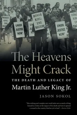 Der Himmel könnte zerbrechen: Der Tod und das Vermächtnis von Martin Luther King Jr. - Heavens Might Crack: The Death and Legacy of Martin Luther King Jr.