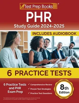 PHR-Studienführer 2024-2025: 6 Übungstests und PHR-Prüfungsvorbereitung [8. Auflage] - PHR Study Guide 2024-2025: 6 Practice Tests and PHR Exam Prep [8th Edition]