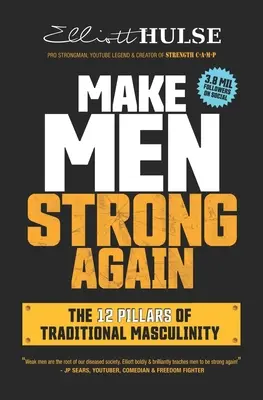 Männer wieder stark machen: Die 12 Säulen der traditionellen Männlichkeit - Make Men Strong Again: The 12 Pillars of Traditional Masculinity