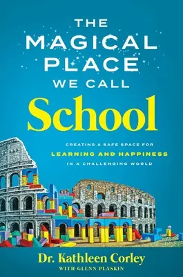 Der magische Ort, den wir Schule nennen: Ein sicherer Ort zum Lernen und Glücklichsein in einer herausfordernden Welt - The Magical Place We Call School: Creating a Safe Space for Learning and Happiness in a Challenging World