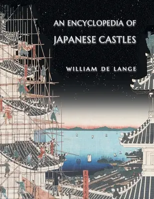 Eine Enzyklopädie der japanischen Schlösser - An Encyclopedia of Japanese Castles