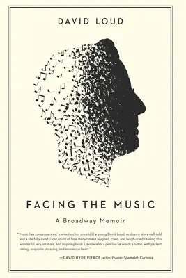 Der Musik ins Auge sehen: eine Broadway-Erinnerung - Facing the Music: a Broadway Memoir