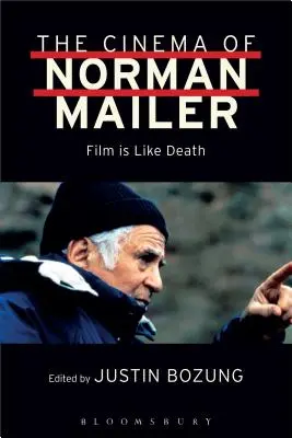 Das Kino von Norman Mailer: Film ist wie der Tod - The Cinema of Norman Mailer: Film is Like Death