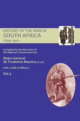 OFFIZIELLE GESCHICHTE DES KRIEGES IN SÜDAFRIKA 1899-1902, zusammengestellt auf Anweisung der Regierung Seiner Majestät, Band 4 - OFFICIAL HISTORY OF THE WAR IN SOUTH AFRICA 1899-1902 compiled by the Direction of His Majesty's Government Volume Four