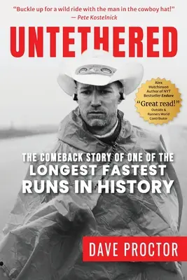 Unerschütterlich: Die Comeback-Geschichte eines der längsten und schnellsten Läufe der Geschichte - Untethered: The Comeback Story of One of The Longest Fastest Runs in History