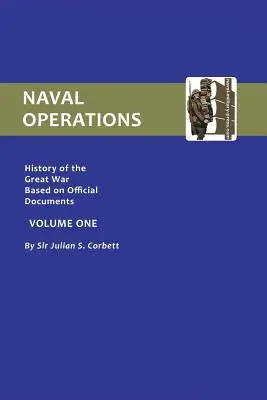 Offizielle Geschichte des Krieges. Marineoperationen - Band I - Official History of the War. Naval Operations - Volume I