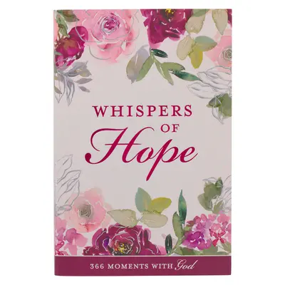 Whispers of Hope Andacht für Frauen 366 Momente mit Gott - Whispers of Hope Devotional for Women 366 Moments with God