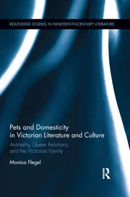 Haustiere und Häuslichkeit in der viktorianischen Literatur und Kultur: Animalität, queere Beziehungen und die viktorianische Familie - Pets and Domesticity in Victorian Literature and Culture: Animality, Queer Relations, and the Victorian Family