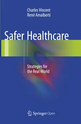 Sicherere Gesundheitsversorgung: Strategien für die reale Welt - Safer Healthcare: Strategies for the Real World