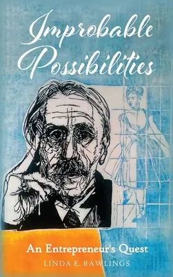 Unwahrscheinliche Möglichkeiten: Die Suche eines Unternehmers - Improbable Possibilities: An Entrepreneur's Quest