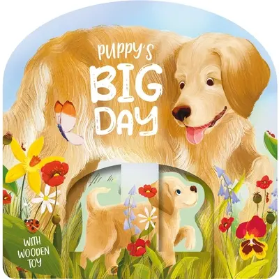 Der große Tag des Welpen: Pappbuch mit Holzspielzeug-Set - Puppy's Big Day: Board Book with Wooden Toy Set