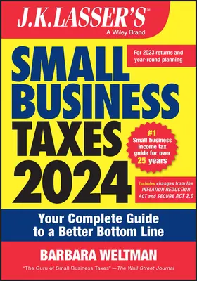 J.K. Lasser's Small Business Taxes 2024: Ihr kompletter Leitfaden für ein besseres Geschäftsergebnis - J.K. Lasser's Small Business Taxes 2024: Your Complete Guide to a Better Bottom Line