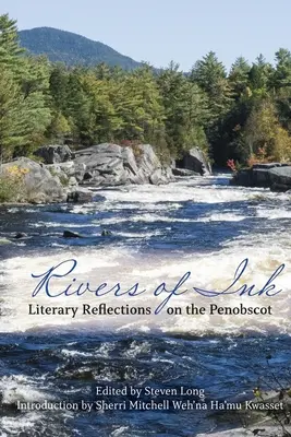 Flüsse aus Tinte: Literarische Reflexionen über die Penobscot - Rivers of Ink: Literary Reflections on the Penobscot