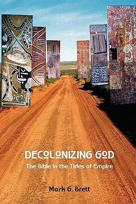 Gott dekolonisieren: Die Bibel in den Gezeiten des Imperiums - Decolonizing God: The Bible in the Tides of Empire