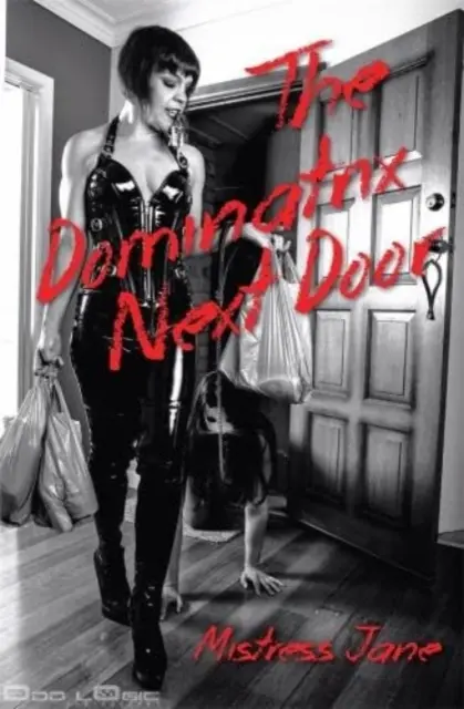 Die Domina von nebenan - Dominatrix Next Door