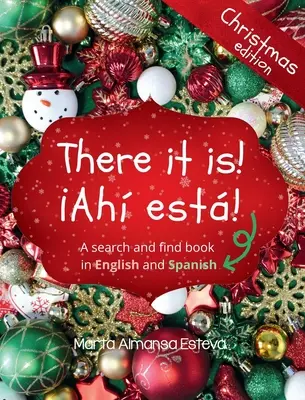 Da ist es! Ahi esta! Weihnachtsausgabe: Ein Such- und Findbuch in Englisch und Spanisch - There it is! Ahi esta! Christmas edition: A search and find book in English and Spanish