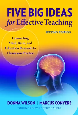 Five Big Ideas for Effective Teaching: Die Verbindung von Gehirn-, Geistes- und Bildungsforschung mit der Praxis im Klassenzimmer - Five Big Ideas for Effective Teaching: Connecting Mind, Brain, and Education Research to Classroom Practice