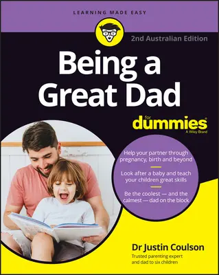 Ein toller Vater sein für Dummies - Being a Great Dad for Dummies