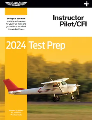 2024 Ausbilder Pilot/Cfi Test Prep Plus: Taschenbuch plus Software zum Lernen und zur Vorbereitung auf die FAA-Prüfung für Pilotenwissen - 2024 Instructor Pilot/Cfi Test Prep Plus: Paperback Plus Software to Study and Prepare for Your Pilot FAA Knowledge Exam