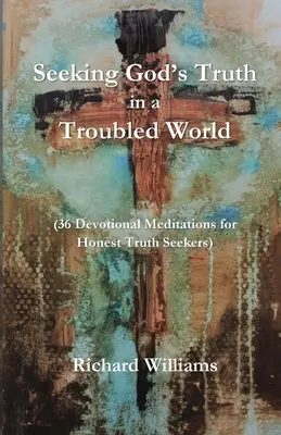 Die Suche nach Gottes Wahrheit in einer unruhigen Welt - Seeking God's Truth in a Troubled World