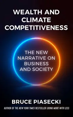 Wohlstand und Klimawettbewerbsfähigkeit: Die neue Erzählung über Wirtschaft und Gesellschaft - Wealth and Climate Competitiveness: The New Narrative on Business and Society