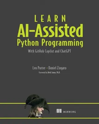 KI-gestützte Python-Programmierung lernen: Mit Github Copilot und Chatgpt - Learn Ai-Assisted Python Programming: With Github Copilot and Chatgpt