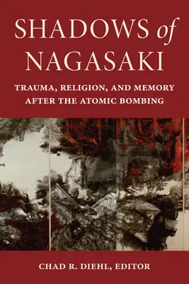 Die Schatten von Nagasaki: Trauma, Religion und Erinnerung nach dem Atombombenabwurf - Shadows of Nagasaki: Trauma, Religion, and Memory After the Atomic Bombing