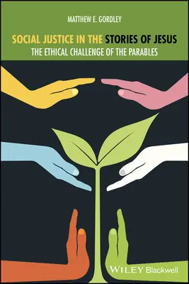 Soziale Gerechtigkeit in den Geschichten von Jesus: Die ethische Herausforderung der Gleichnisse - Social Justice in the Stories of Jesus: The Ethical Challenge of the Parables