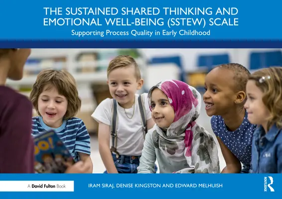 Die Sustained Shared Thinking and Emotional Well-Being (Sstew) Scale: Unterstützung der Prozessqualität in der frühen Kindheit - The Sustained Shared Thinking and Emotional Well-Being (Sstew) Scale: Supporting Process Quality in Early Childhood