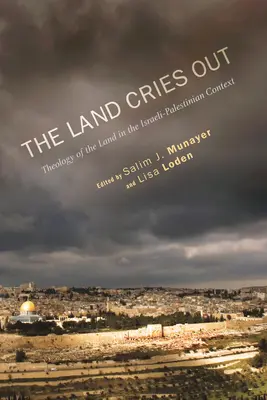 Das Land schreit auf: Die Theologie des Landes im israelisch-palästinensischen Kontext - The Land Cries Out: Theology of the Land in the Israeli-Palestinian Context