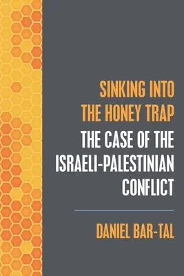 In der Honigfalle versinken: Der israelisch-palästinensische Konflikt - Sinking into the Honey Trap: The Case of the Israeli-Palestinian Conflict