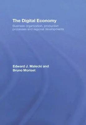 Die digitale Wirtschaft: Unternehmensorganisation, Produktionsprozesse und regionale Entwicklungen - The Digital Economy: Business Organization, Production Processes and Regional Developments