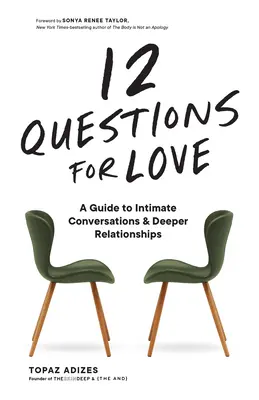 12 Fragen an die Liebe: Ein Leitfaden für intime Gespräche und tiefere Beziehungen - 12 Questions for Love: A Guide to Intimate Conversations and Deeper Relationships