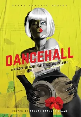 Dancehall: Ein Lesebuch über jamaikanische Musik und Kultur - Dancehall: A Reader on Jamaican Music and Culture