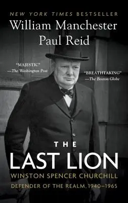 Der letzte Löwe: Winston Spencer Churchill: Verteidiger des Reiches, 1940-1965 - The Last Lion: Winston Spencer Churchill: Defender of the Realm, 1940-1965