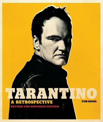 Tarantino: Eine Retrospektive: Überarbeitete und erweiterte Ausgabe - Tarantino: A Retrospective: Revised and Expanded Edition