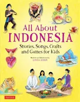 Alles über Indonesien: Geschichten, Lieder, Basteleien und Spiele für Kinder - All about Indonesia: Stories, Songs, Crafts and Games for Kids